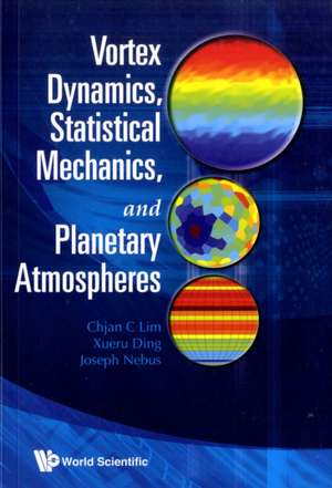 Vortex Dynamics, Statistical Mechanics, and Planetary Atmospheres: Executive Lessons for Work, Family and Self de CHJAN C LIM