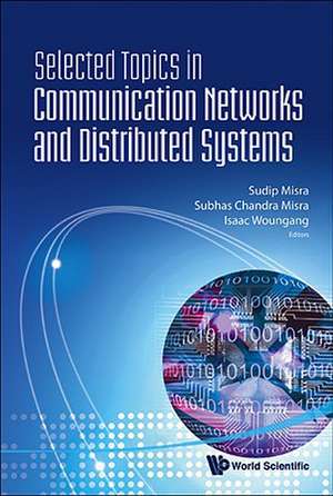 Selected Topics in Communication Networks and Distributed Systems de Dr. Sudip Misra