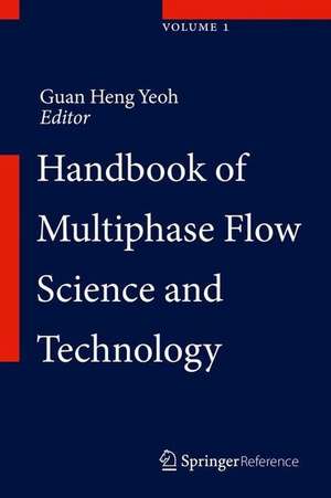 Handbook of Multiphase Flow Science and Technology de Guan Heng Yeoh