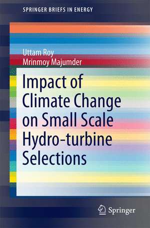 Impact of Climate Change on Small Scale Hydro-turbine Selections de Uttam Roy