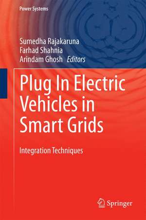 Plug In Electric Vehicles in Smart Grids: Integration Techniques de Sumedha Rajakaruna