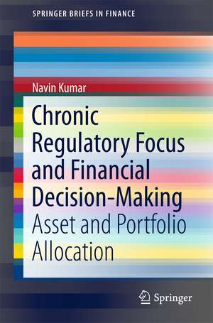 Chronic Regulatory Focus and Financial Decision-Making: Asset and Portfolio Allocation de Navin Kumar