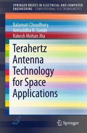 Terahertz Antenna Technology for Space Applications de Balamati Choudhury