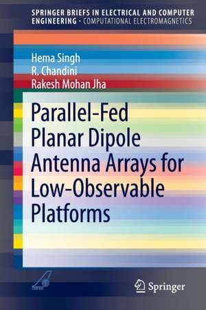 Parallel-Fed Planar Dipole Antenna Arrays for Low-Observable Platforms de Hema Singh