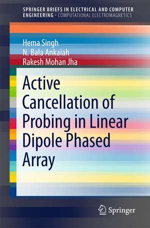 Active Cancellation of Probing in Linear Dipole Phased Array de Hema Singh