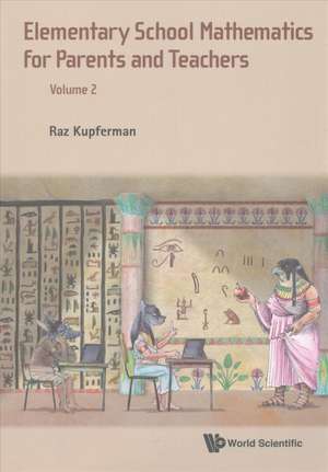 Elementary School Mathematics: A Mathematician's Perspective - Volume 2 de Raz Kupferman