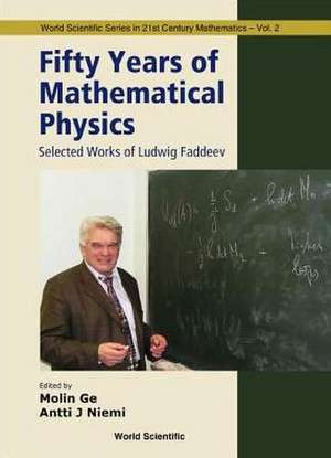 Fifty Years of Mathematical Physics: Selected Works of Ludwig Faddeev de L.D. Faddeev