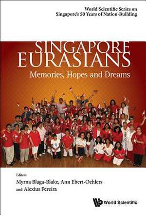 Singapore Eurasians: Memories and Hopes (2nd Edition) de Alexius A. Pereira