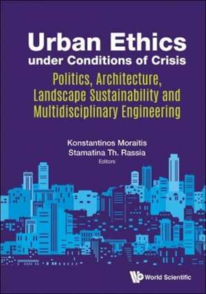 URBAN ETHICS UNDER CONDITIONS OF CRISIS de Konstantinos Moraitis & Stamatina Th. Ra