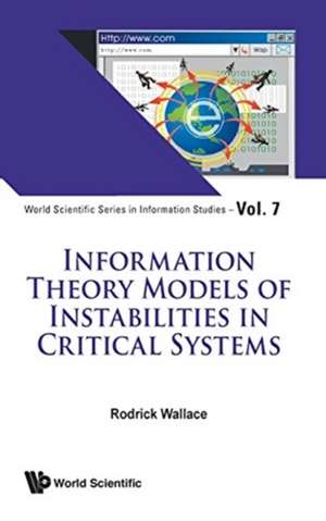 INFORMATION THEORY MODELS INSTABILITIES CRITICAL SYSTEMS de Rodrick Wallace