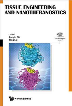 TISSUE ENGINEERING AND NANOTHERANOSTICS de Donglu Shi & Qing Liu