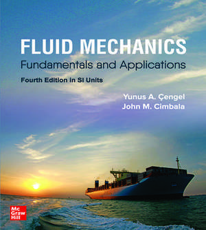 FLUID MECHANICS: FUNDAMENTALS AND APPLICATIONS, SI de Yunus Cengel