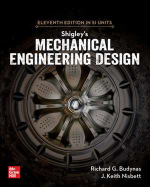 Shigley's Mechanical Engineering Design, 11th Edition, Si Units de Richard Budynas