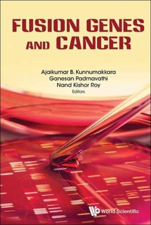 FUSION GENES AND CANCER de Ganesan Padmavat Ajaikumar Kunnumakkara