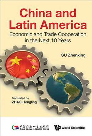 CHINA AND LATIN AMERICA de Zhenxing Su & Hongling Zhao