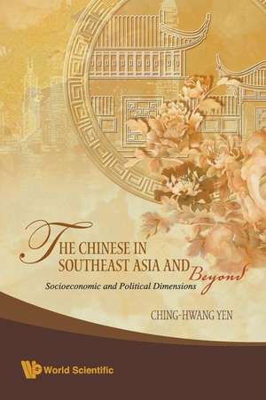 CHINESE IN SOUTHEAST ASIA & BEYOND,THE de Ching-Hwang Yen