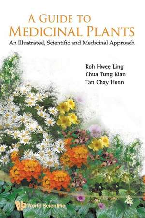 GUIDE TO MEDICINAL PLANTS,A de Chay-Hoon Tan Et Al Hwee-Ling Koh