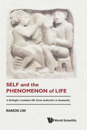 SELF AND THE PHENOMENON OF LIFE de Ramon Lim