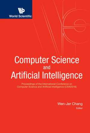 COMPUTER SCIENCE AND ARTIFICIAL INTELLIGENCE (CSAI2016) de Wen-Jer Chang