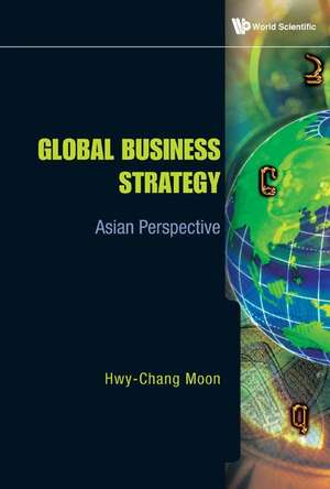 GLOBAL BUSINESS STRATEGY de Hwy-Chang Moon