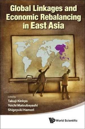 GLOBAL LINKAGES & ECO REBALAN EAST ASIA de Yoichi Matsubayashi Et Al Takuji Kinkyo