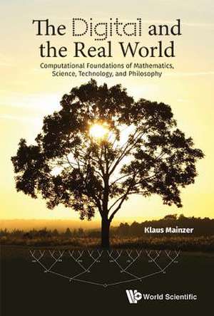 DIGITAL AND THE REAL WORLD, THE de Klaus Mainzer