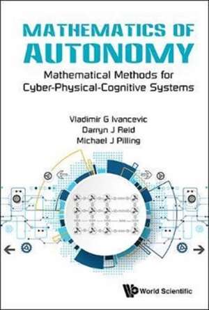 MATHEMATICS OF AUTONOMY de Darryn J Reid & Mi Vladimir G Ivancevic