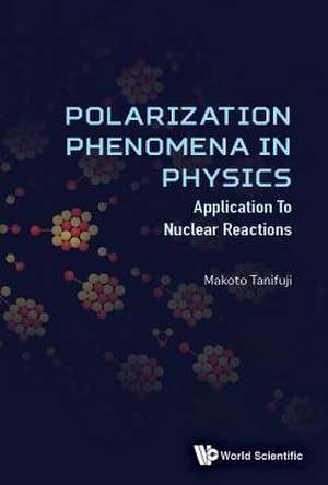 POLARIZATION PHENOMENA IN PHYSICS de Makoto Tanifuji