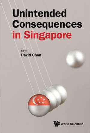 UNINTENDED CONSEQUENCES IN SINGAPORE de David Chan