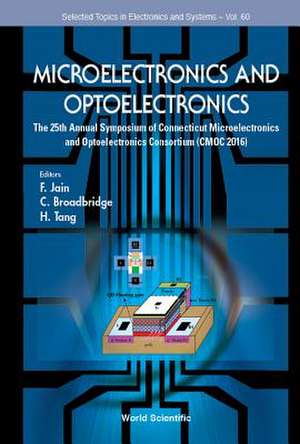 MICROELECTRONICS AND OPTOELECTRONICS (CMOC 2016) de C Broadbridge & H Tang F Jain