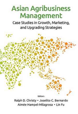 ASIAN AGRIBUSINESS MANAGEMENT de Joselito C Bernardo Et Ralph D Christy