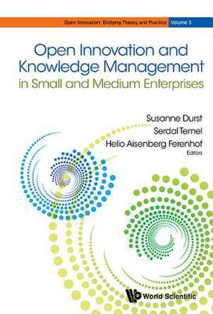 OPEN INNOVATION & KNOWLEDGE MANAGEMENT IN SMALL & MEDIUM ENT de Serdal Temel & Helio Aise Susanne Durst