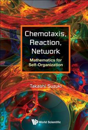 CHEMOTAXIS, REACTION, NETWORK de Takashi Suzuki