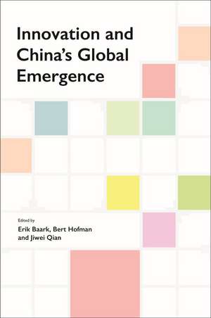 Innovation and China's Global Emergence de Erik Baark