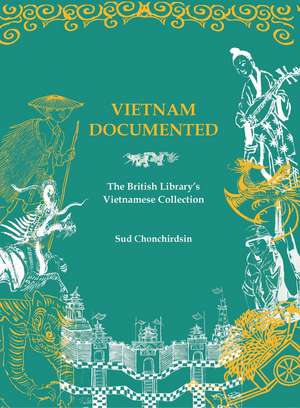 Vietnam Documented: The British Library’s Vietnamese Collection de Sud Chonchirdsin