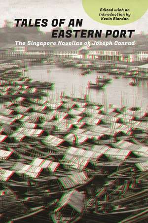 Tales of an Eastern Port: The Singapore Novellas of Joseph Conrad de Joseph Conrad