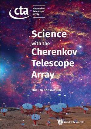 SCIENCE WITH THE CHERENKOV TELESCOPE ARRAY de The Cta Consortium