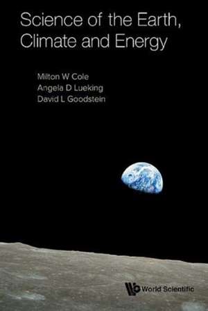 Science of the Earth, Climate and Energy de Milton W Cole