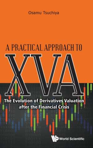 PRACTICAL APPROACH TO XVA, A de Osamu Tsuchiya