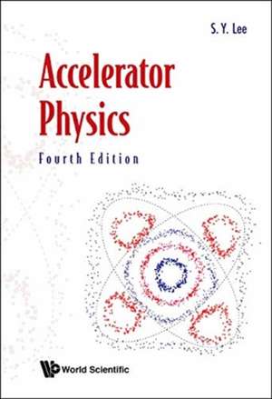 ACCELERATOR PHYSICS (4TH ED) de S Y Lee