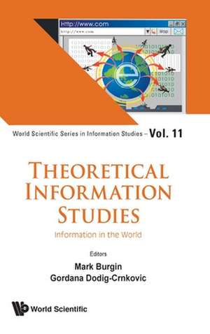 Theoretical Information Studies de Mark Burgin & Gordana Dodig-Crnkovic