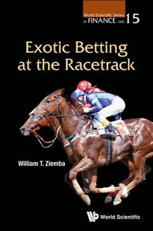 EXOTIC BETTING AT THE RACETRACK de William T. Ziemba