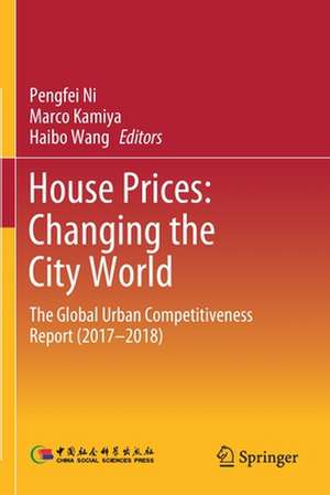 House Prices: Changing the City World: The Global Urban Competitiveness Report (2017–2018) de Pengfei Ni