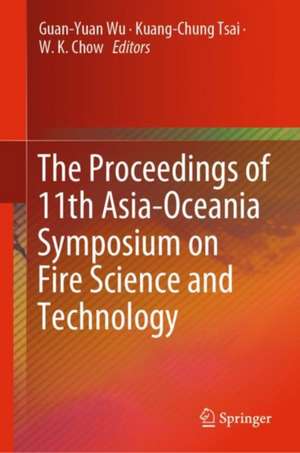 The Proceedings of 11th Asia-Oceania Symposium on Fire Science and Technology de Guan-Yuan Wu