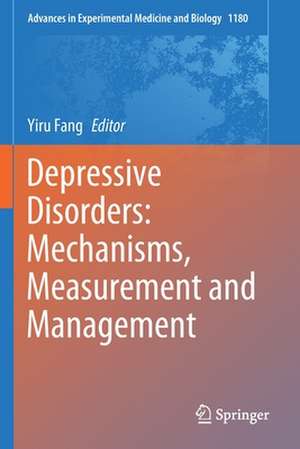 Depressive Disorders: Mechanisms, Measurement and Management de Yiru Fang