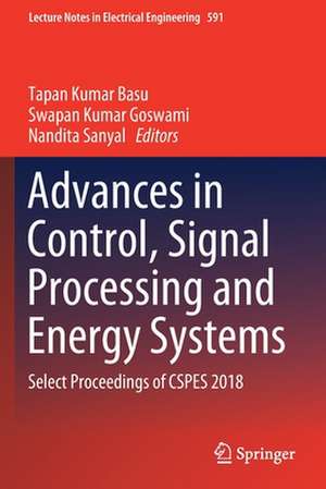 Advances in Control, Signal Processing and Energy Systems: Select Proceedings of CSPES 2018 de Tapan Kumar Basu