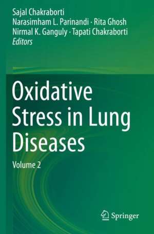 Oxidative Stress in Lung Diseases: Volume 2 de Sajal Chakraborti