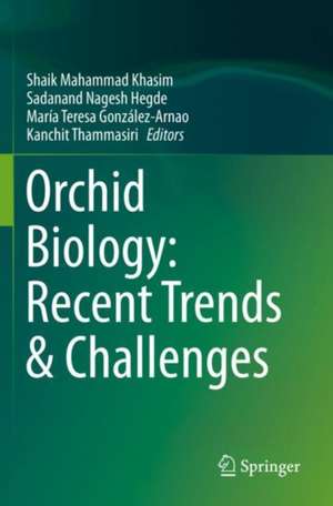 Orchid Biology: Recent Trends & Challenges de Shaik Mahammad Khasim