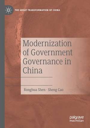 Modernization of Government Governance in China de Ronghua Shen