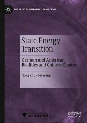 State Energy Transition: German and American Realities and Chinese Choices de Tong Zhu